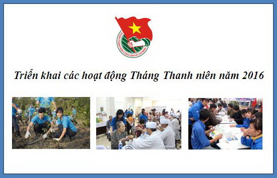  Tháng Thanh niên 2016: "Thanh niên hành động vì cộng đồng, xã hội chăm lo, bồi dưỡng thanh niên"